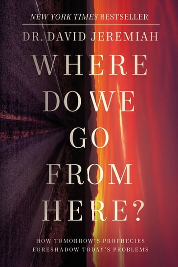Where Do We Go from Here? - Dr. David Jeremiah