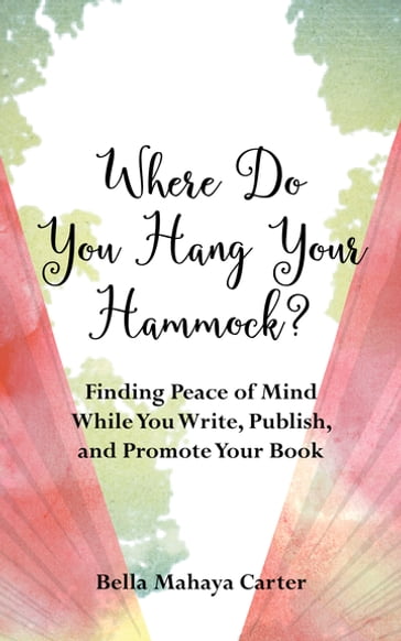 Where Do You Hang YourHammock? - Bella Mahaya Carter