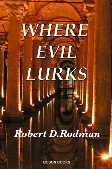 Where Evil Lurks - Robert D. Rodman