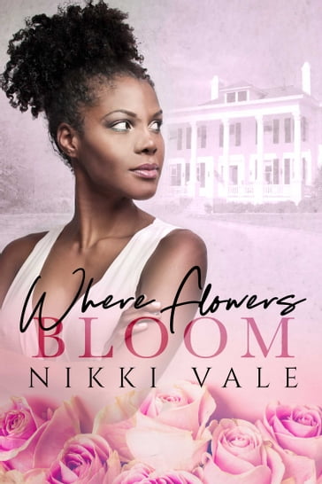 Where Flowers Bloom - Nikki Vale