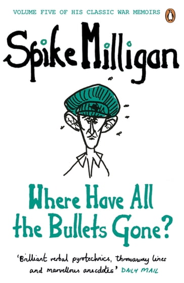 Where Have All the Bullets Gone? - Spike Milligan