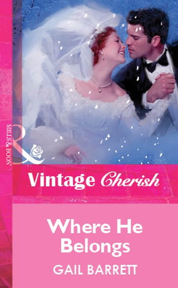 Where He Belongs (Mills & Boon Vintage Cherish) - Gail Barrett