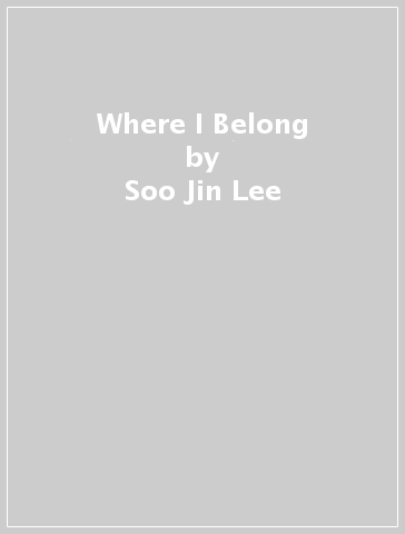 Where I Belong - Soo Jin Lee - Linda Yoon