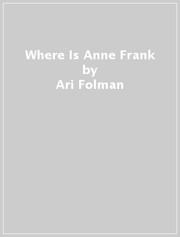 Where Is Anne Frank - Ari Folman - David Polonsky - Lena Guberman