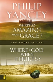 Where Is God When it Hurts/What s So Amazing About Grace?