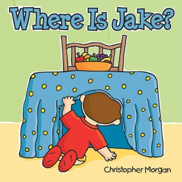 Where Is Jake? - Christopher Morgan