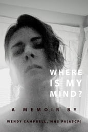Where Is My Mind? A Memoir