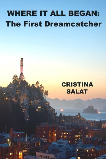 Where It All Began: The First Dreamcatcher - Cristina Salat
