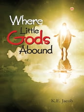 Where Little Gods Abound