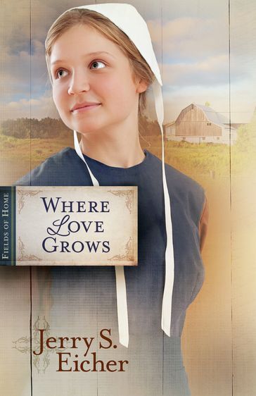 Where Love Grows - Jerry S. Eicher