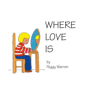 Where Love Is - Peggy Warren