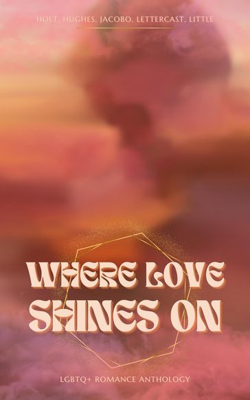 Where Love Shines On - Alice Little - Zak Lettercast - Ty Jacobo - Lee Holt - Braden Hughes