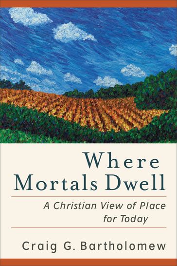 Where Mortals Dwell - Craig G. Bartholomew