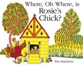 Where, Oh Where, is Rosie s Chick?