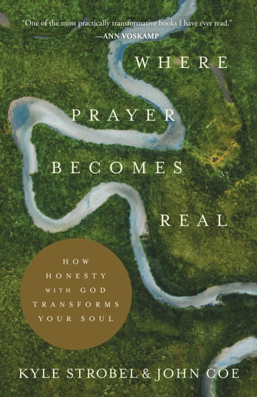 Where Prayer Becomes Real - John Coe - Kyle Strobel