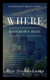 Where Rainbows Hide