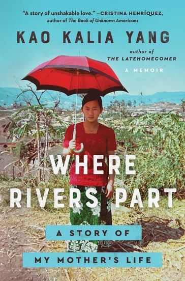 Where Rivers Part - Kao Kalia Yang