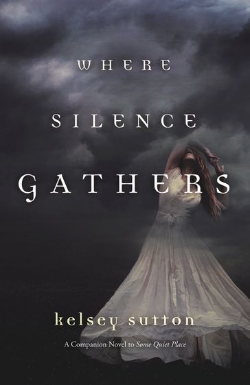 Where Silence Gathers - Kelsey Sutton