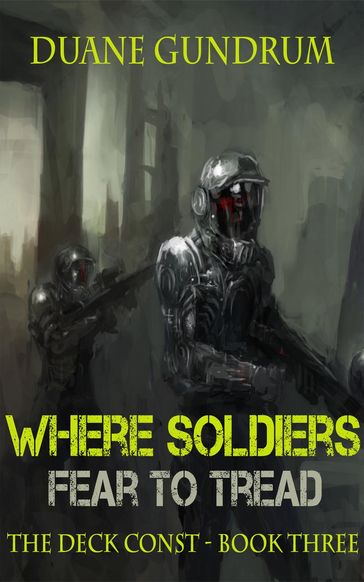 Where Soldiers Fear To Tread - Duane Gundrum