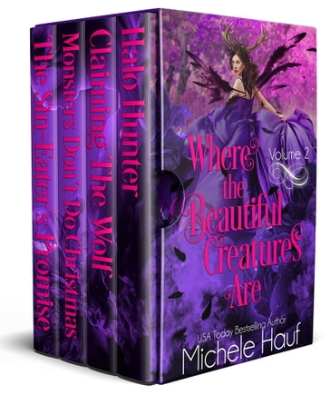 Where The Beautiful Creatures Are: Volume 2 - Michele Hauf