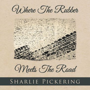 Where The Rubber Meets The Road - Sharlie Pickering