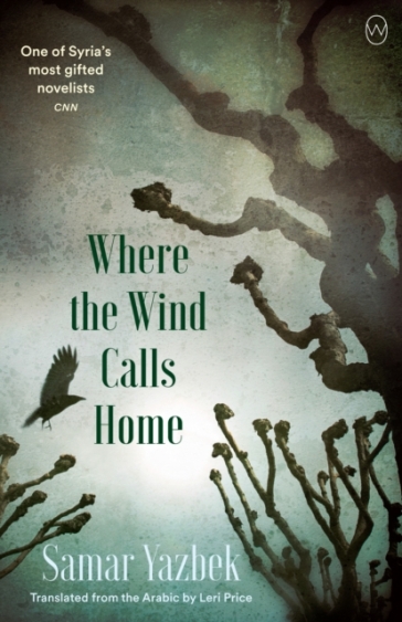 Where The Wind Calls Home - Samar Yazbek