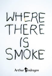 Where There is Smoke