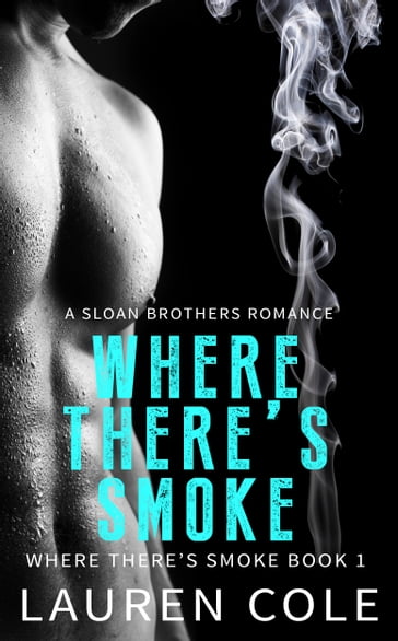 Where There's Smoke (Book 1) - Lauren Cole