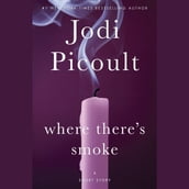 Where There s Smoke (Short Story) and Larger Than Life (Novella)