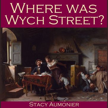 Where Was Wych Street? - Stacy Aumonier