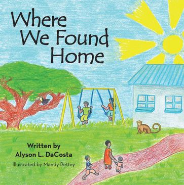 Where We Found Home - Alyson L. DaCosta