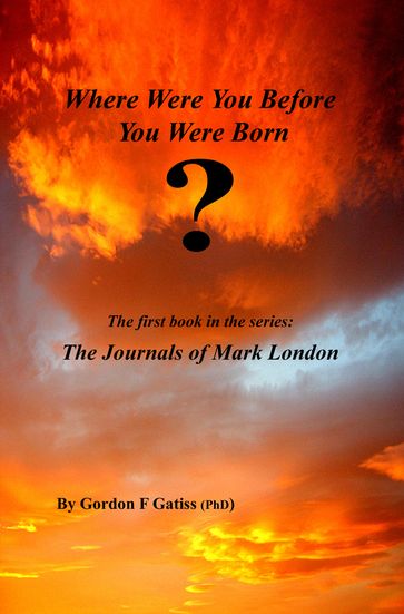 Where Were You Before You Were Born? - Gordon F Gatiss