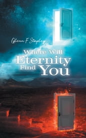 Where Will Eternity Find You