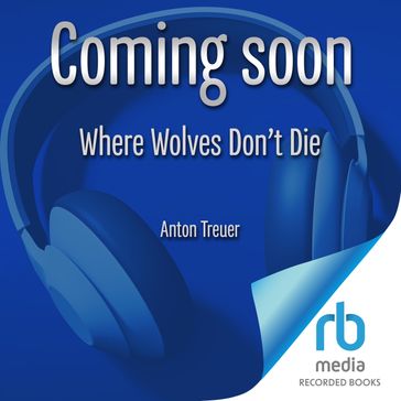 Where Wolves Don't Die - Anton Treuer