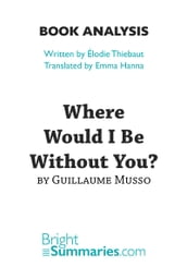 Where Would I Be Without You? by Guillaume Musso (Book Analysis)