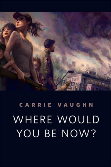 Where Would You Be Now? - Carrie Vaughn