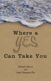 Where a Yes Can Take You