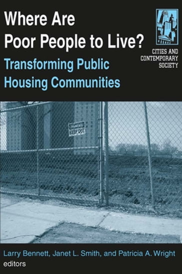 Where are Poor People to Live?: Transforming Public Housing Communities - Larry Bennett - Janet L. Smith - Patricia A Wright