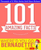 Where d You Go, Bernadette - 101 Amazing Facts You Didn t Know