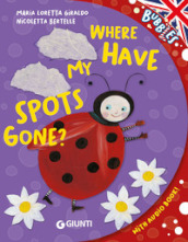 Where have my spots gone? Ediz. a colori. Con audiolibro