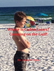Where is Caden James? Camping on the Gulf