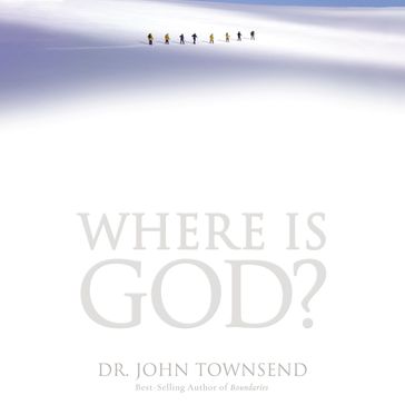 Where is God? - John Townsend