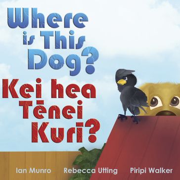 Where is This Dog? - Kei hea Tnei Kur? - Ian Munro