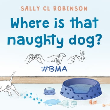 Where is that naughty dog? - Sally CL Robinson