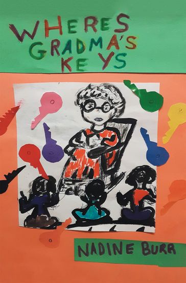 Where's Grandma's Keys - Nadine Burr
