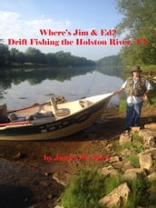 Where s Jim & Ed? Drift Fishing the Holston River, TN