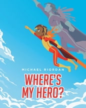 Where s My Hero?