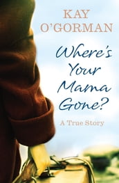 Where s Your Mama Gone?