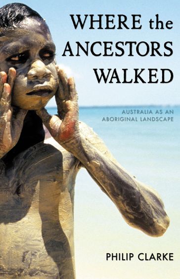 Where the Ancestors Walked - Philip Clarke