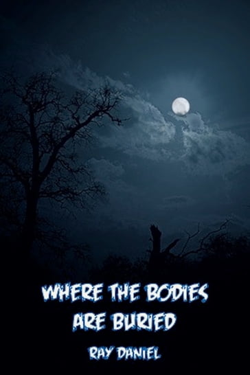 Where the Bodies are Buried - Daniel Ray